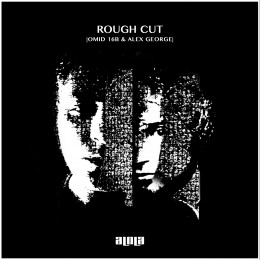Omid 16B & Alex George – Rough Cut