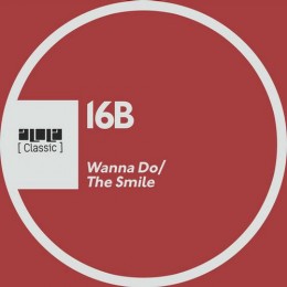 16B – Wanna Do / The Smile