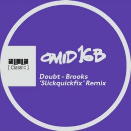 Omid 16B – Doubt (Brooks ‘Slickquikfix’ Remix)