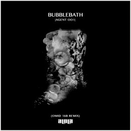 Agent 001 – Bubblebath (Omid 16B Remix)